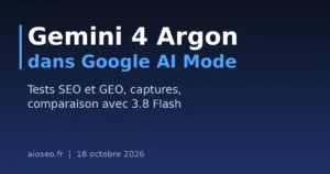 Gemini 4 Argon dans Google AI Mode : SEO et GEO